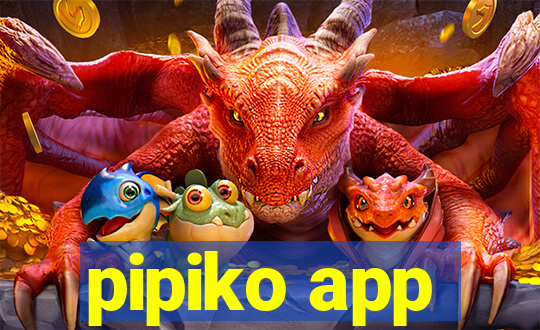 pipiko app